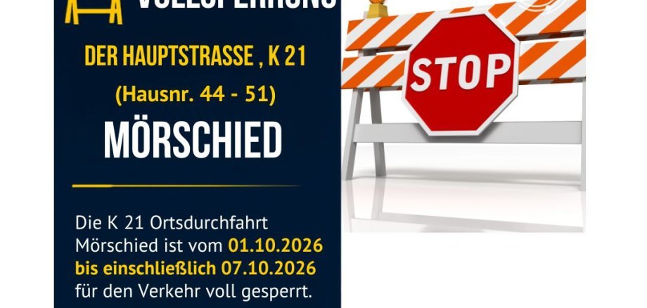 Vollsperrung Mörschied Verkehrsschild mit Stoppschild vor Absperrung und Text zur Vollsperrung der Hauptstraße K 21 in Mörschied vom 1. bis 7. Oktober 2026 mit Informationen zu Bauarbeiten und Umleitung über Herborn, Niederwörresbach, L 160 und L 180